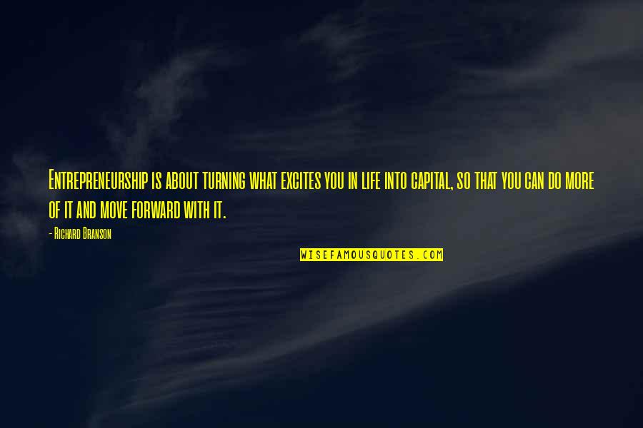 Joseph Valachi Quotes By Richard Branson: Entrepreneurship is about turning what excites you in Joseph Valachi Quotes By Richard Branson: Entrepreneurship is about turning what excites you in