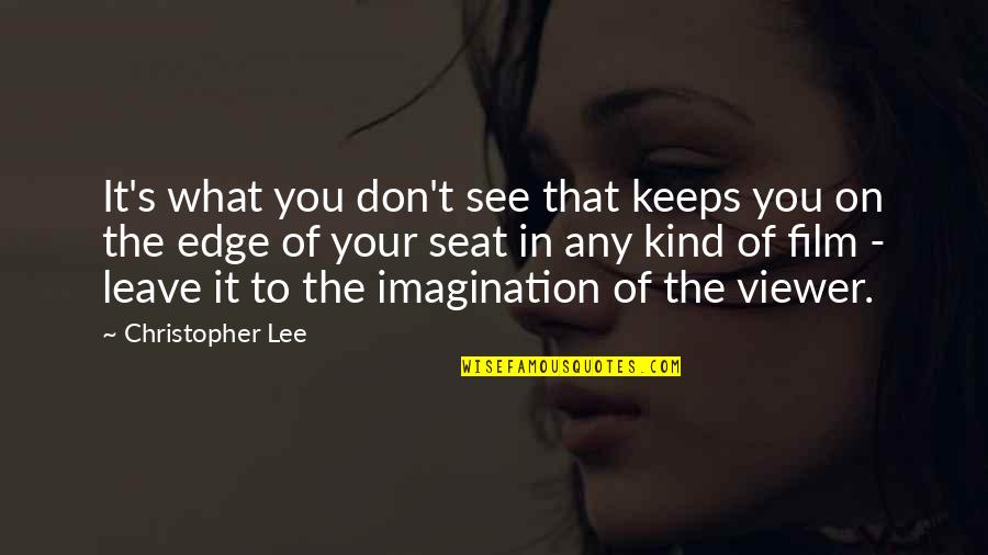 Josephine Alibrandi Quotes By Christopher Lee: It's what you don't see that keeps you Josephine Alibrandi Quotes By Christopher Lee: It's what you don't see that keeps you