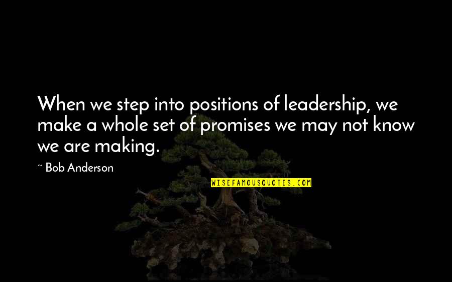 Josephine Billings Quotes By Bob Anderson: When we step into positions of leadership, we