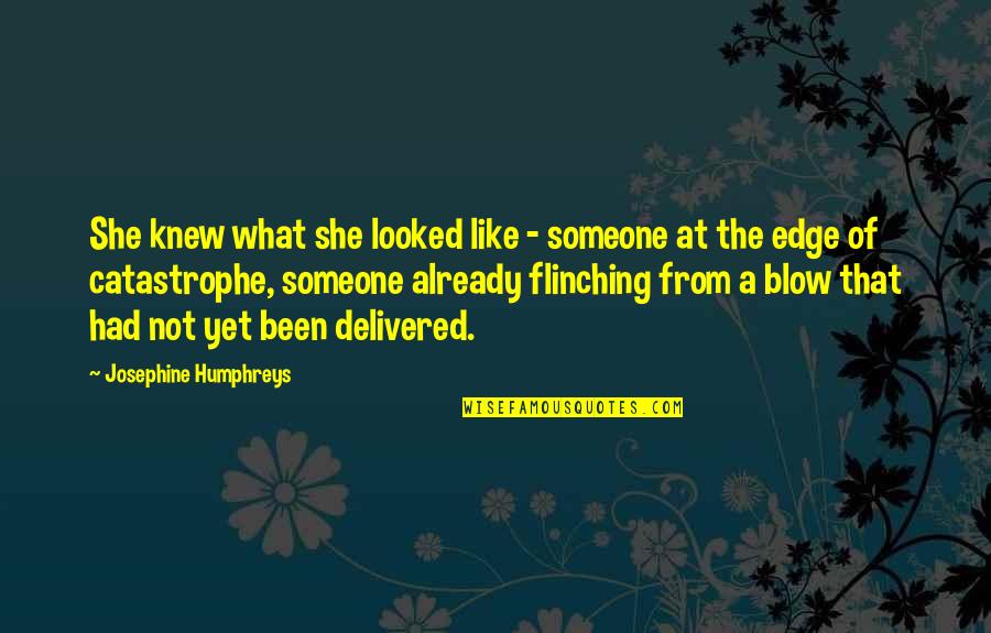 Josephine Quotes By Josephine Humphreys: She knew what she looked like - someone