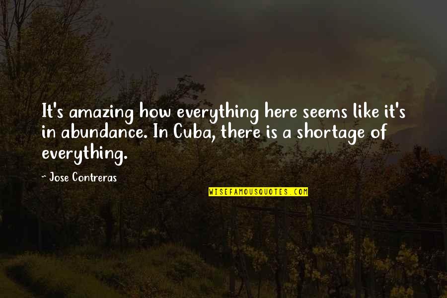 Jose's Quotes By Jose Contreras: It's amazing how everything here seems like it's