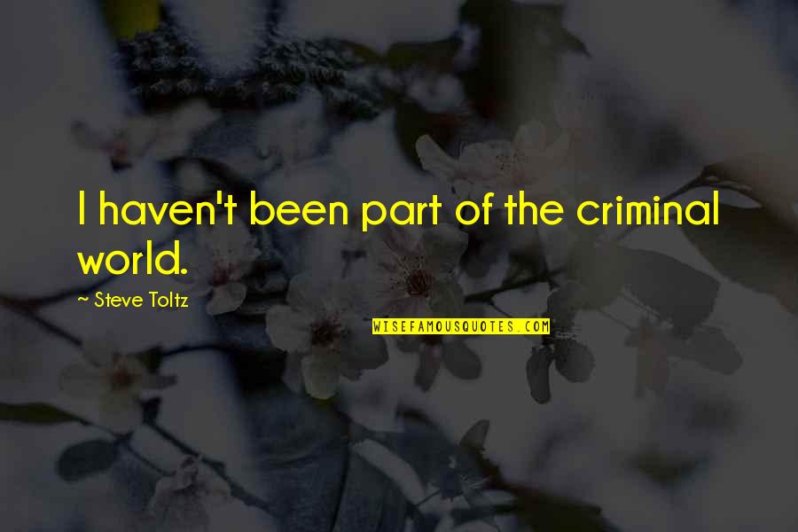 Josh Groban Quotes By Steve Toltz: I haven't been part of the criminal world.