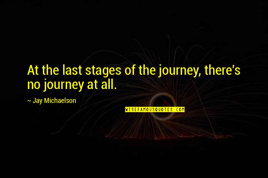 Josh Lanyon Perfect Day Quotes By Jay Michaelson: At the last stages of the journey, there's