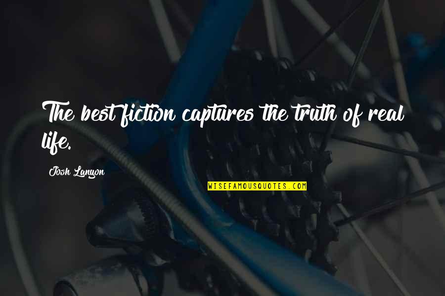 Josh Lanyon Quotes By Josh Lanyon: The best fiction captures the truth of real