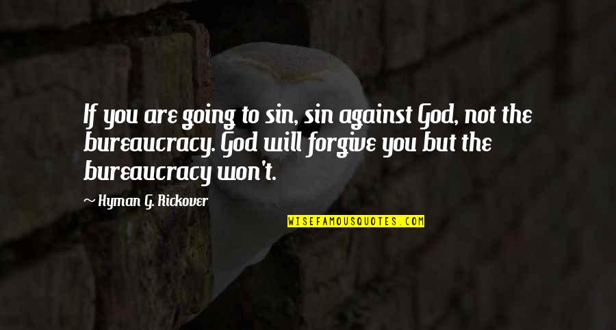 Joshie Quotes By Hyman G. Rickover: If you are going to sin, sin against