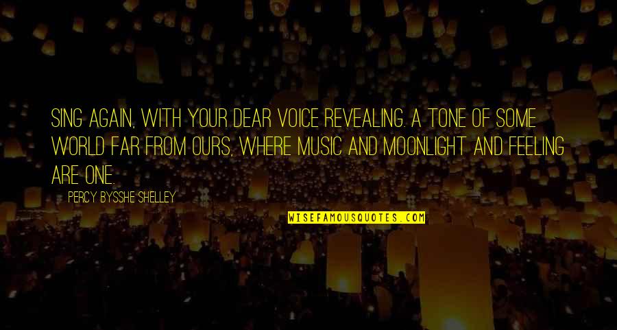 Joshua Bassett Quotes By Percy Bysshe Shelley: Sing again, with your dear voice revealing. A