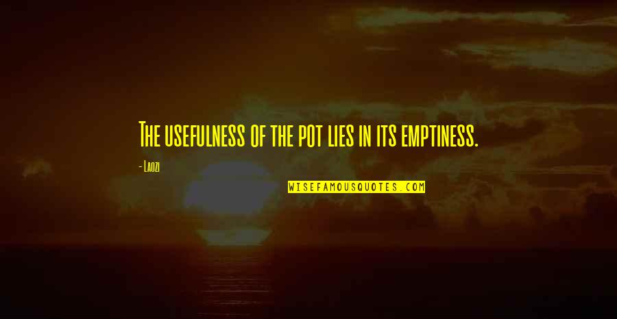 Joshua Bible Quotes By Laozi: The usefulness of the pot lies in its