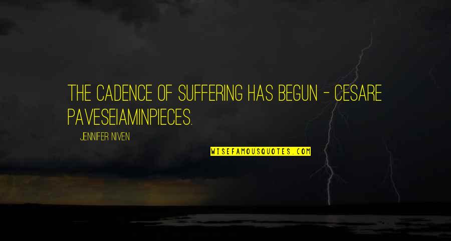 Joshua Prager Quotes By Jennifer Niven: The cadence of suffering has begun - Cesare Joshua Prager Quotes By Jennifer Niven: The cadence of suffering has begun - Cesare