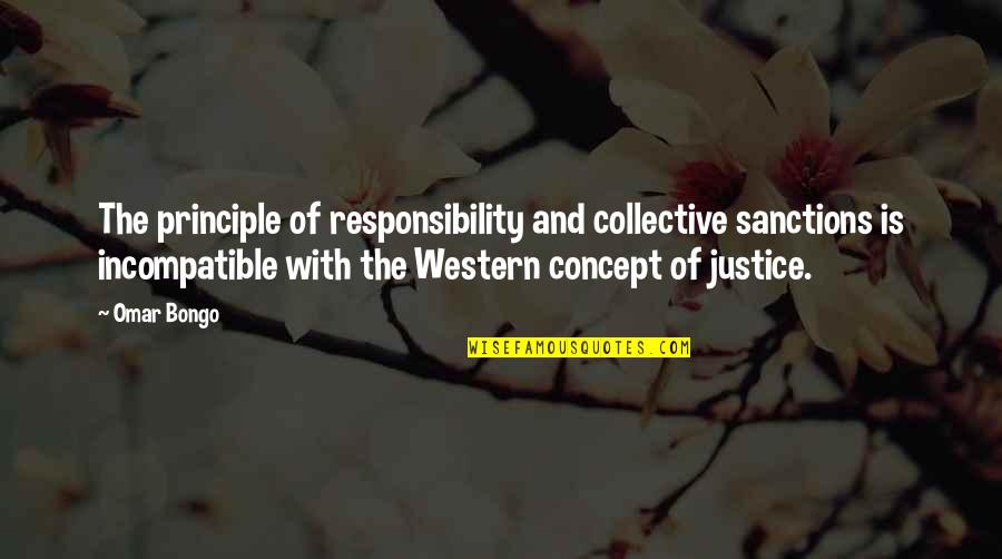 Joshua Tree Quotes By Omar Bongo: The principle of responsibility and collective sanctions is