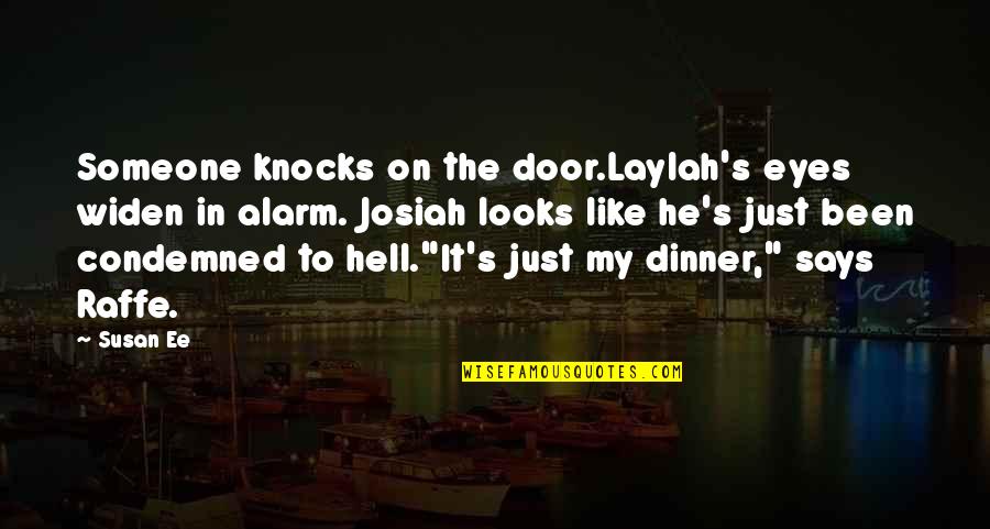 Josiah's Quotes By Susan Ee: Someone knocks on the door.Laylah's eyes widen in
