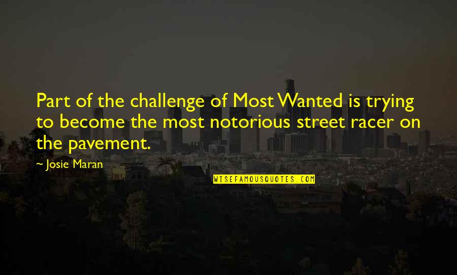 Josie's Quotes By Josie Maran: Part of the challenge of Most Wanted is