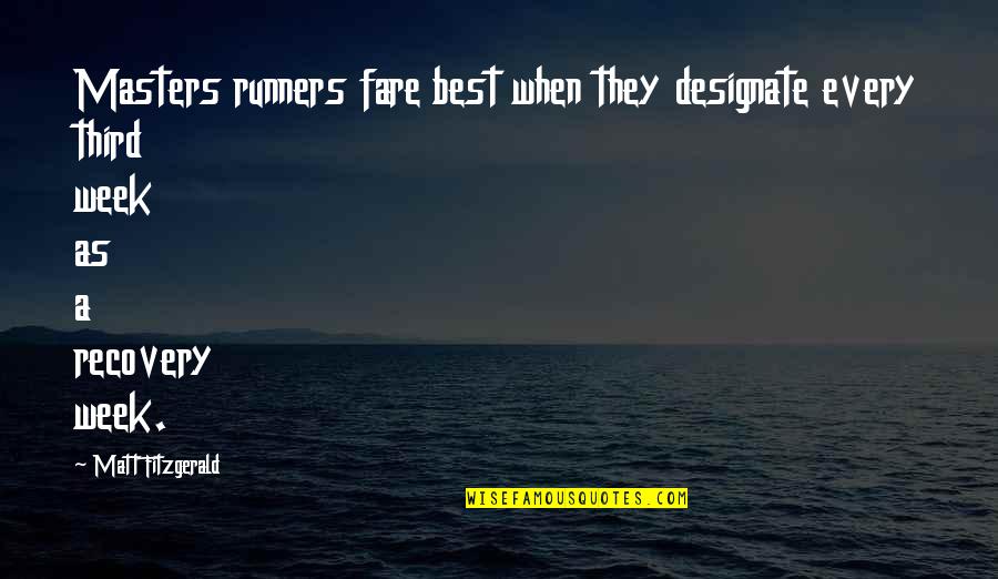 Joska Jojo Quotes By Matt Fitzgerald: Masters runners fare best when they designate every