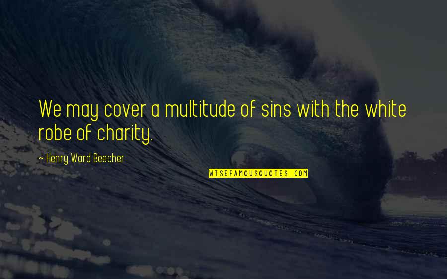 Joskes Quotes By Henry Ward Beecher: We may cover a multitude of sins with Joskes Quotes By Henry Ward Beecher: We may cover a multitude of sins with