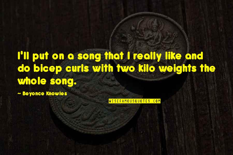 Joski Sewer Quotes By Beyonce Knowles: I'll put on a song that I really Joski Sewer Quotes By Beyonce Knowles: I'll put on a song that I really