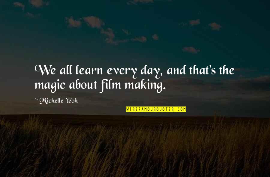 Joslynn Harris Quotes By Michelle Yeoh: We all learn every day, and that's the Joslynn Harris Quotes By Michelle Yeoh: We all learn every day, and that's the