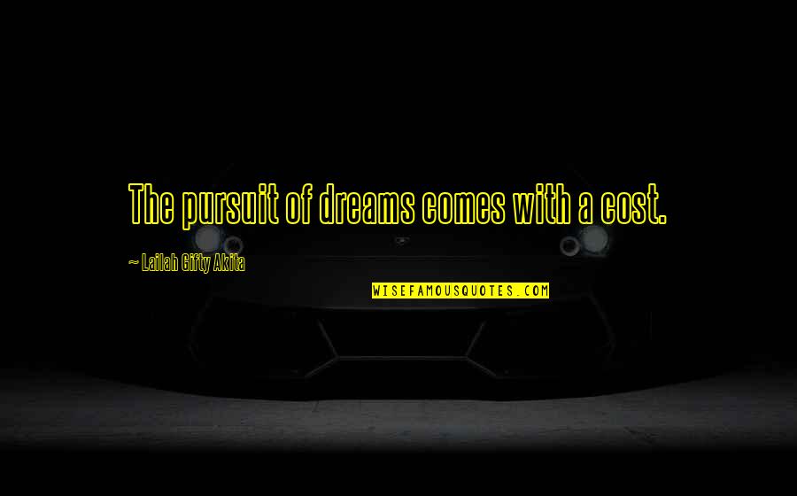 Josquin Ave Quotes By Lailah Gifty Akita: The pursuit of dreams comes with a cost. Josquin Ave Quotes By Lailah Gifty Akita: The pursuit of dreams comes with a cost.