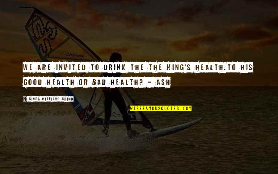Josselson Law Quotes By Cinda Williams Chima: We are invited to drink the the king's Josselson Law Quotes By Cinda Williams Chima: We are invited to drink the the king's