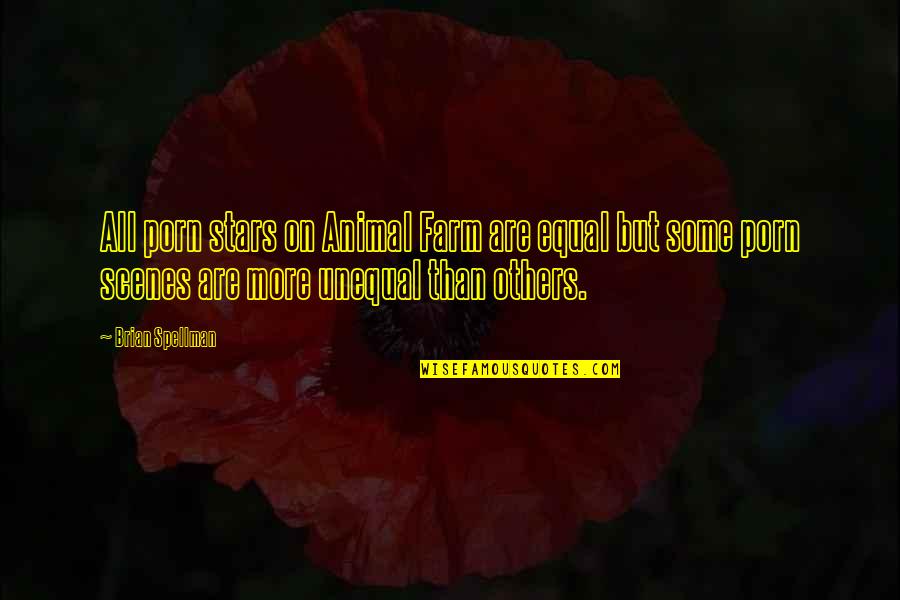 Jossue Badial Quotes By Brian Spellman: All porn stars on Animal Farm are equal Jossue Badial Quotes By Brian Spellman: All porn stars on Animal Farm are equal