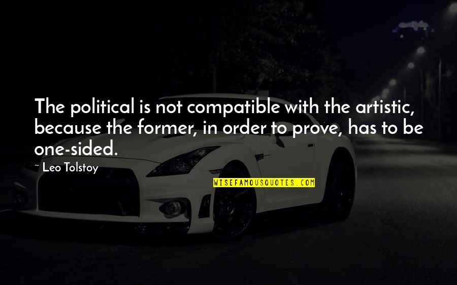 Josty Electronic Quotes By Leo Tolstoy: The political is not compatible with the artistic,