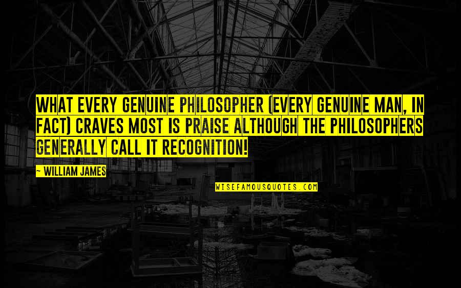 Josty Electronic Quotes By William James: What every genuine philosopher (every genuine man, in