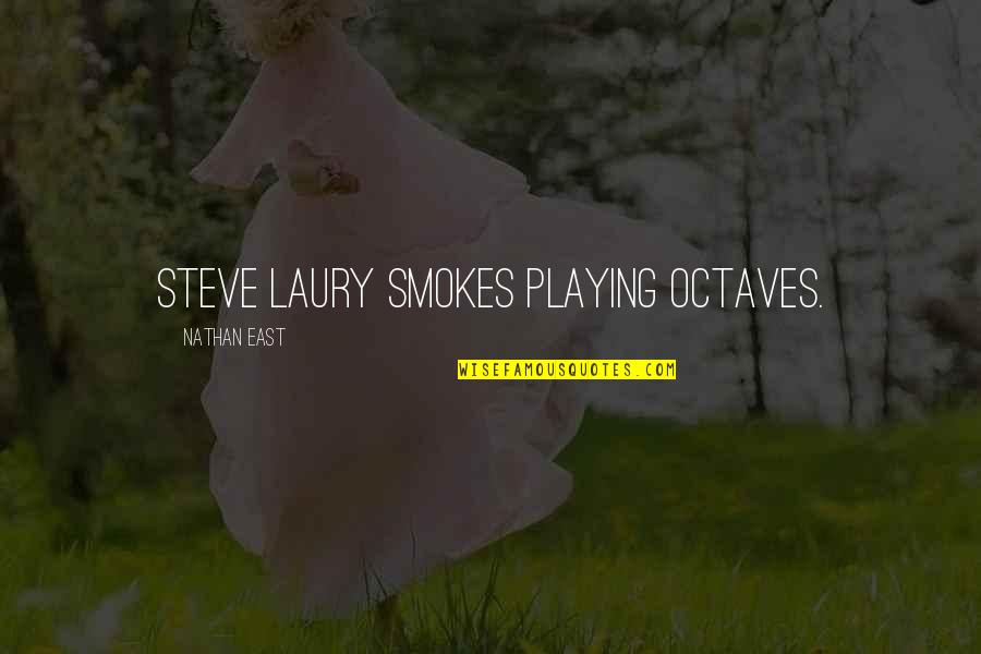 Jotter Cards Quotes By Nathan East: Steve Laury smokes playing octaves.