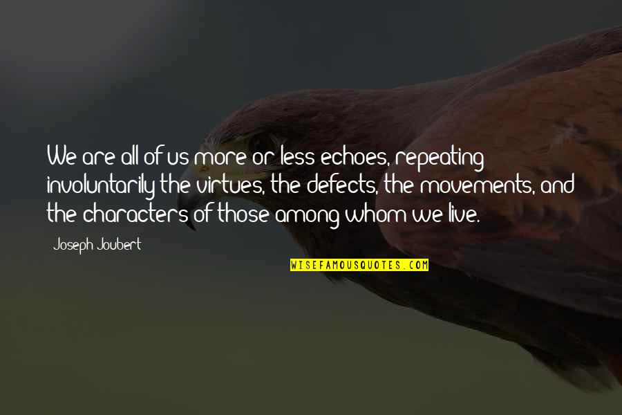 Joubert Quotes By Joseph Joubert: We are all of us more or less