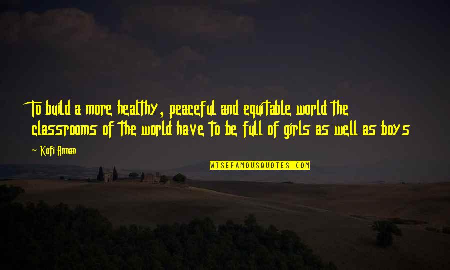 Jouberton Klerksdorp Quotes By Kofi Annan: To build a more healthy, peaceful and equitable Jouberton Klerksdorp Quotes By Kofi Annan: To build a more healthy, peaceful and equitable
