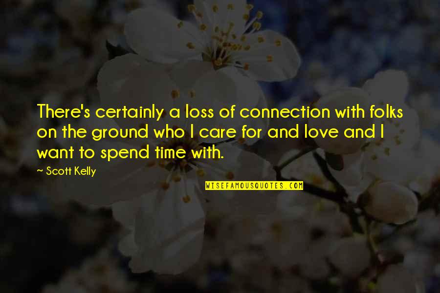 Joubran Rim Quotes By Scott Kelly: There's certainly a loss of connection with folks Joubran Rim Quotes By Scott Kelly: There's certainly a loss of connection with folks