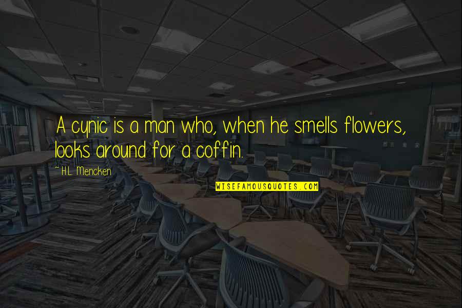 Jouer Conjugaison Quotes By H.L. Mencken: A cynic is a man who, when he