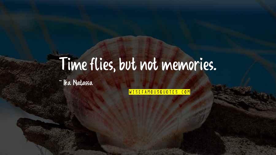 Jouet Champagne Quotes By Ika Natassa: Time flies, but not memories.