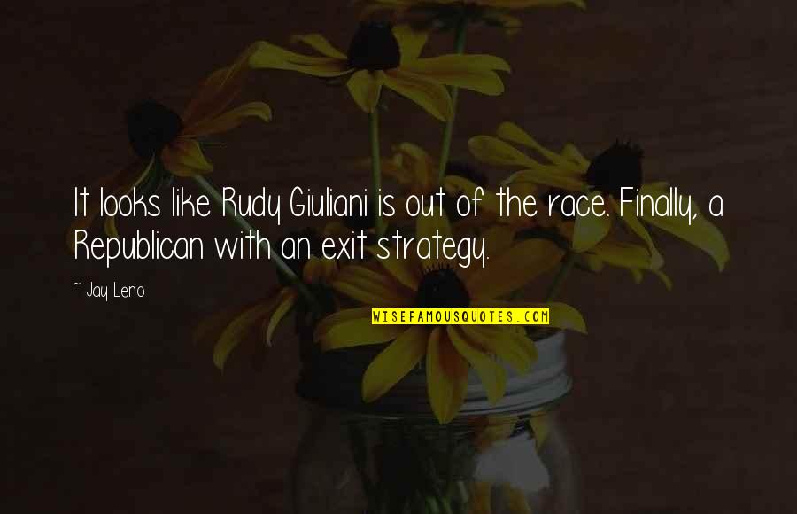 Jouffre Nyc Quotes By Jay Leno: It looks like Rudy Giuliani is out of