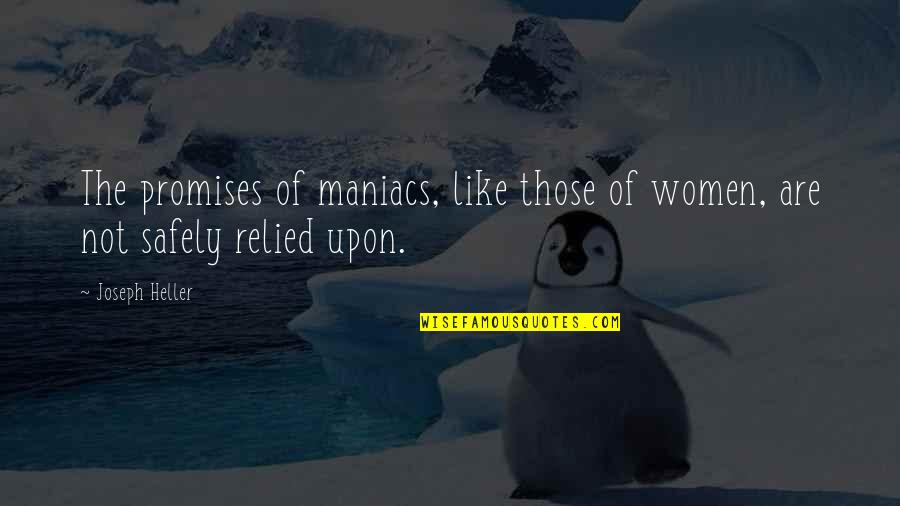 Jouis Dans Quotes By Joseph Heller: The promises of maniacs, like those of women,