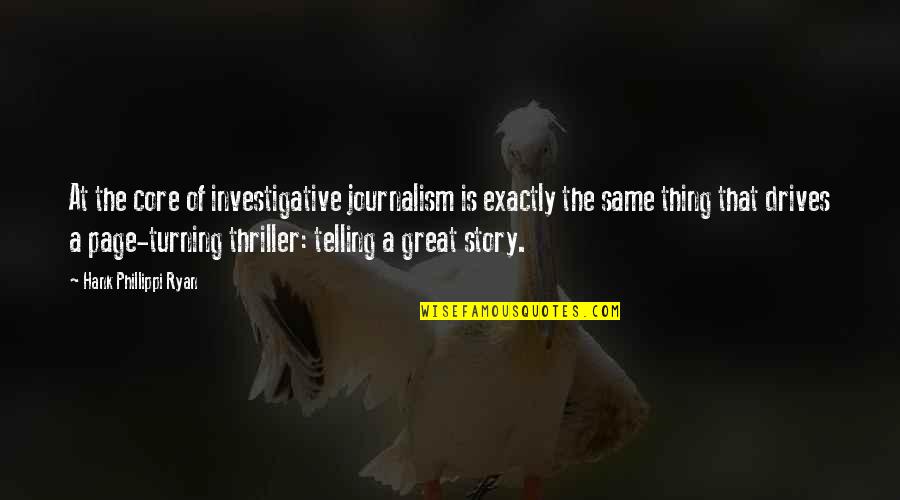 Joules Evans Quotes By Hank Phillippi Ryan: At the core of investigative journalism is exactly