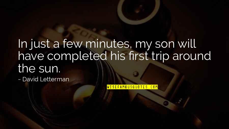 Jounced Quotes By David Letterman: In just a few minutes, my son will