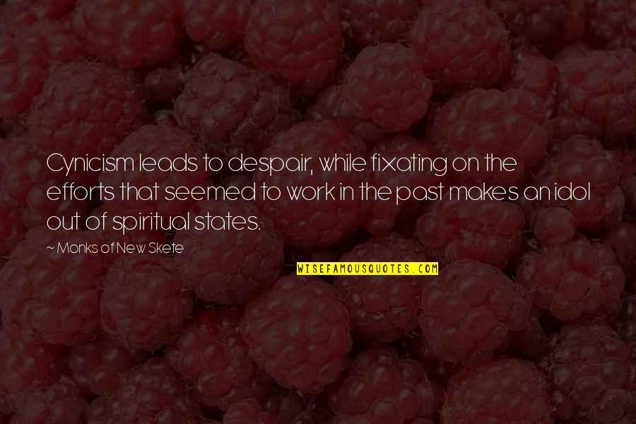 Jouni Hynynen Quotes By Monks Of New Skete: Cynicism leads to despair, while fixating on the Jouni Hynynen Quotes By Monks Of New Skete: Cynicism leads to despair, while fixating on the