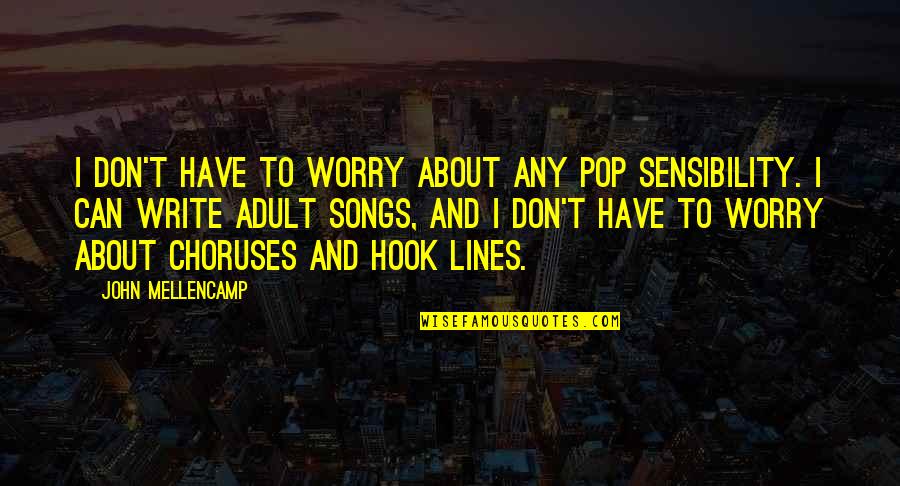 Journal Entries Quotes By John Mellencamp: I don't have to worry about any pop
