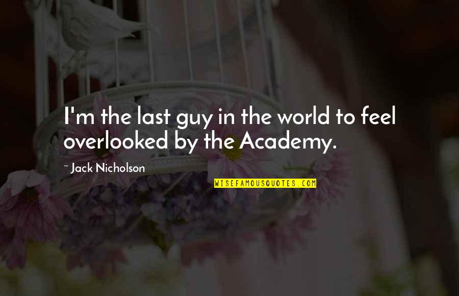 Journal Topic Quotes By Jack Nicholson: I'm the last guy in the world to