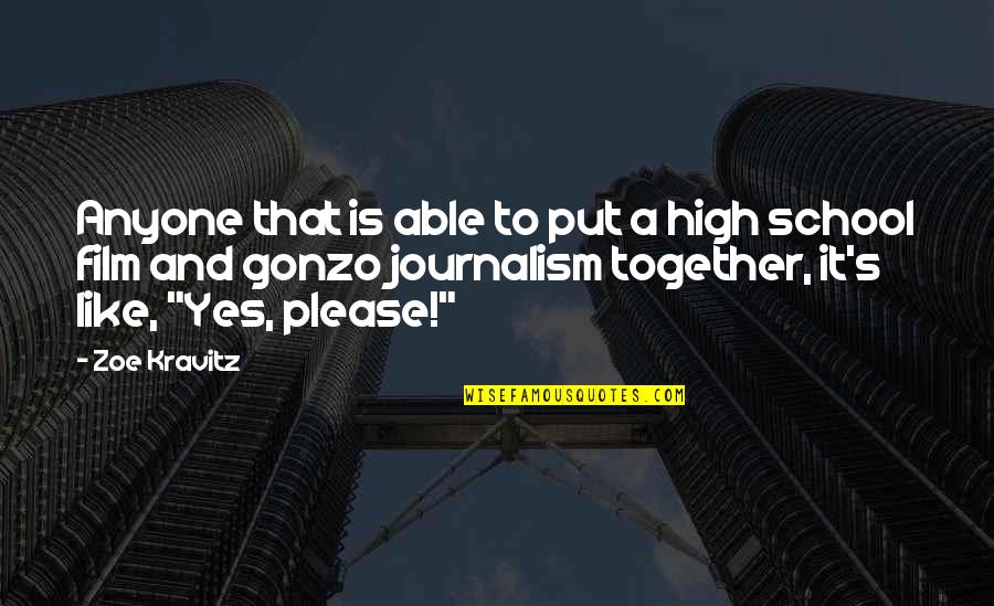 Journalism's Quotes By Zoe Kravitz: Anyone that is able to put a high