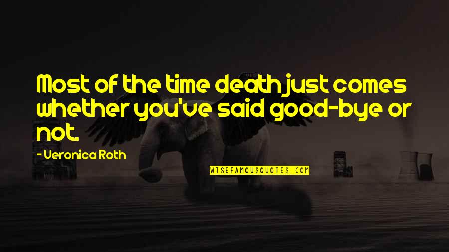 Journey After Graduation Quotes By Veronica Roth: Most of the time death just comes whether