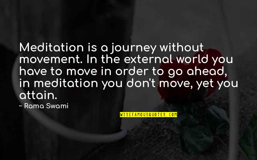 Journey Ahead Quotes By Rama Swami: Meditation is a journey without movement. In the