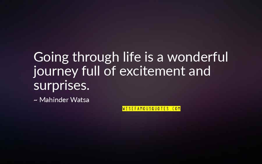 Journey And Life Quotes By Mahinder Watsa: Going through life is a wonderful journey full