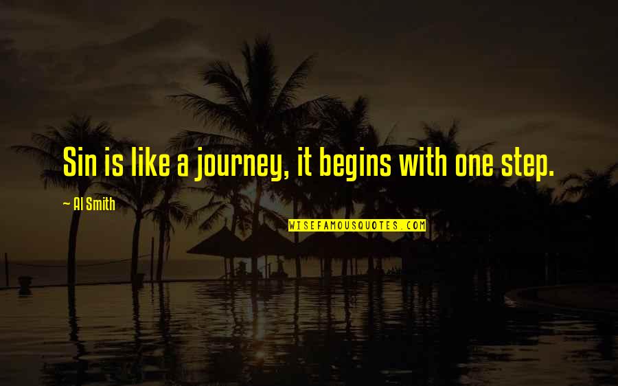 Journey Begins Quotes By Al Smith: Sin is like a journey, it begins with