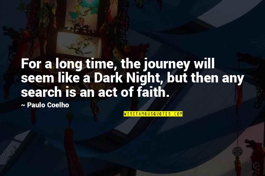 Journey Faith Quotes By Paulo Coelho: For a long time, the journey will seem