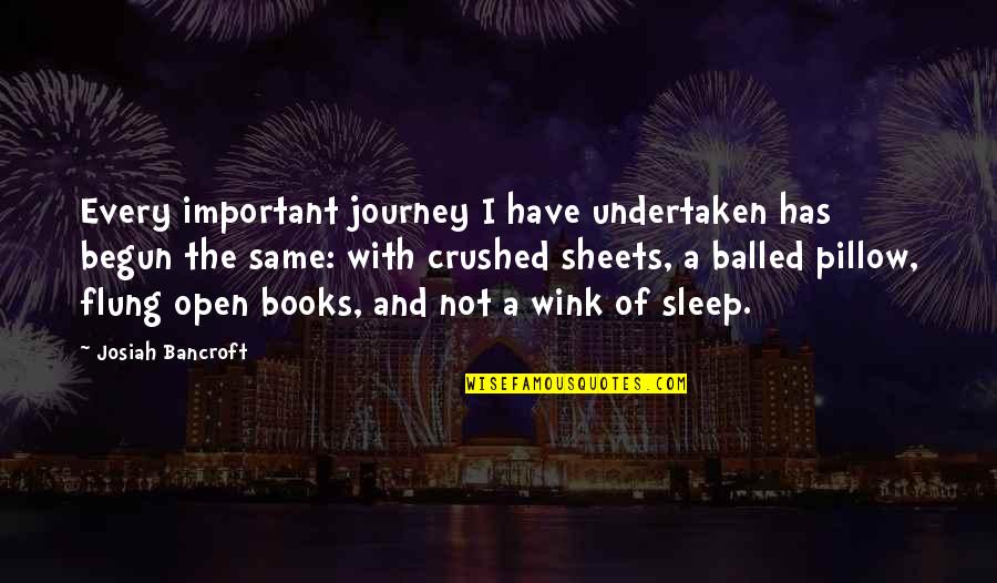 Journey Has Begun Quotes By Josiah Bancroft: Every important journey I have undertaken has begun
