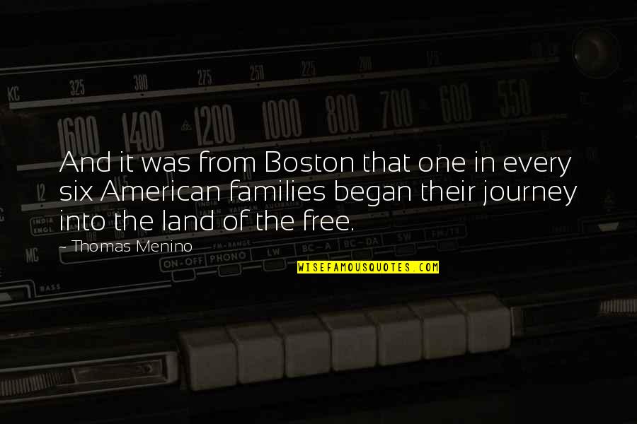 Journey Into Quotes By Thomas Menino: And it was from Boston that one in