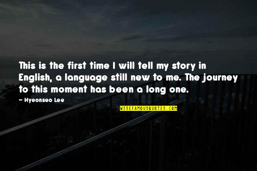 Journey Is Long Quotes By Hyeonseo Lee: This is the first time I will tell