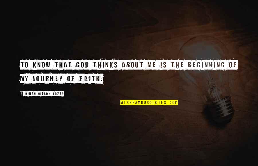 Journey Of Faith Quotes By Aiden Wilson Tozer: To know that God thinks about me is Journey Of Faith Quotes By Aiden Wilson Tozer: To know that God thinks about me is