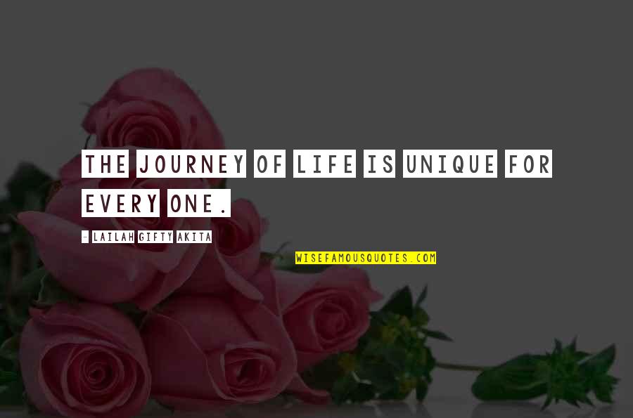 Journey Of Life Quotes By Lailah Gifty Akita: The journey of life is unique for every