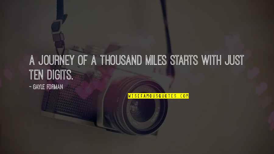 Journey Starts Quotes By Gayle Forman: A journey of a thousand miles starts with