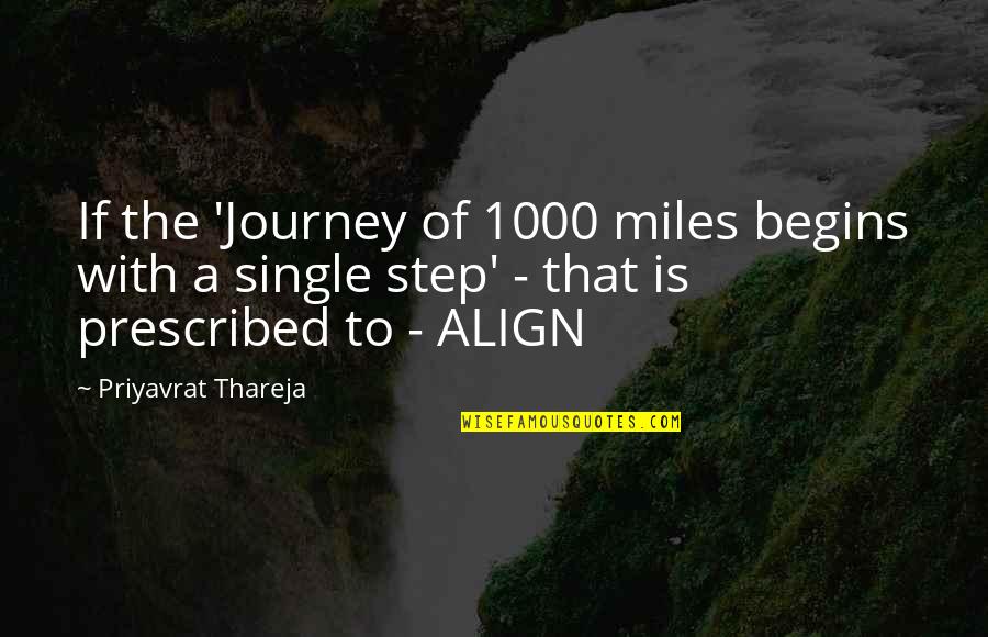 Journey Success Quotes By Priyavrat Thareja: If the 'Journey of 1000 miles begins with